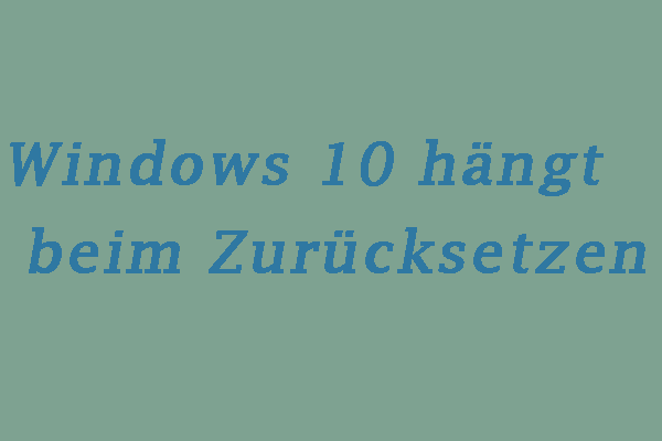 (3 Methoden) Windows 10 hängt beim Zurücksetzen