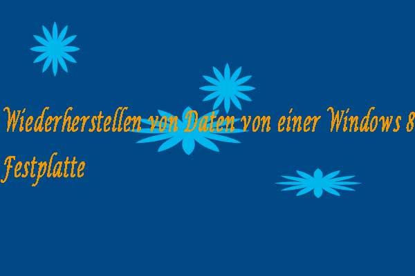 Wiederherstellen von Daten von einer Windows 8-Festplatte mit erstaunlichen Lösungen