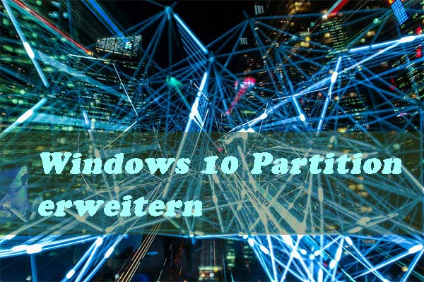 Zwei Methoden, Windows 10 Partition ohne Datenverlust zu erweitern