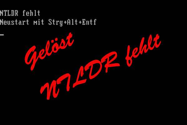 10 Lösungen zur Behebung des Fehlers „NTLDR fehlt“ unter Windows 10/8/7