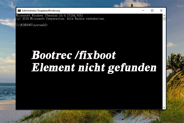 Gelöst: Windows 10 Bootrec /Fixboot Element nicht gefunden