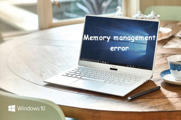 So behebt man Bluescreen-Fehler von Memory Management unter Windows 10 [MiniTool Tipps]