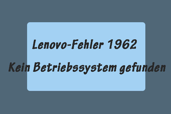 4 Lösungen | Lenovo-Fehler 1962 Kein Betriebssystem gefunden