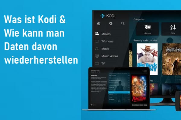 Was ist Kodi und wie kann man seine Daten wiederherstellen