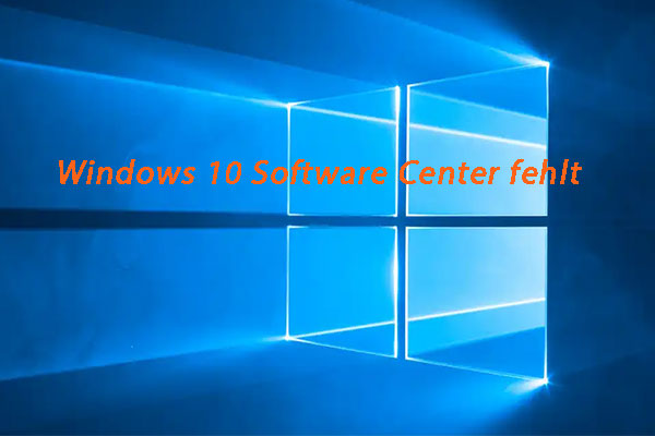 Wie kann das Problem behoben werden – das Windows 10 Software Center fehlt?