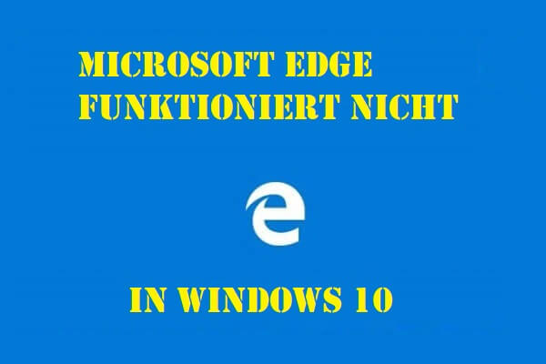 (Gelöst) Microsoft Edge funktioniert nicht in Windows 10