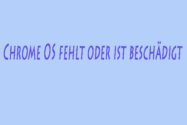 [Gelöst] Chrome OS fehlt oder ist beschädigt