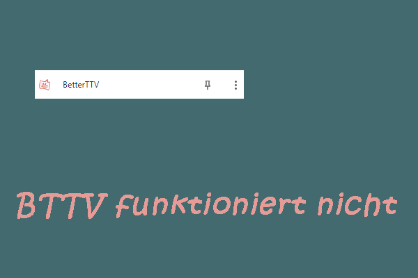 4 Wege zur Behebung des Problems BTTV funktioniert nicht