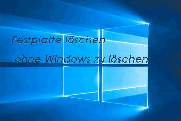 Festplatte Löschen, ohne Windows 10/8/7/XP/Vista zu löschen
