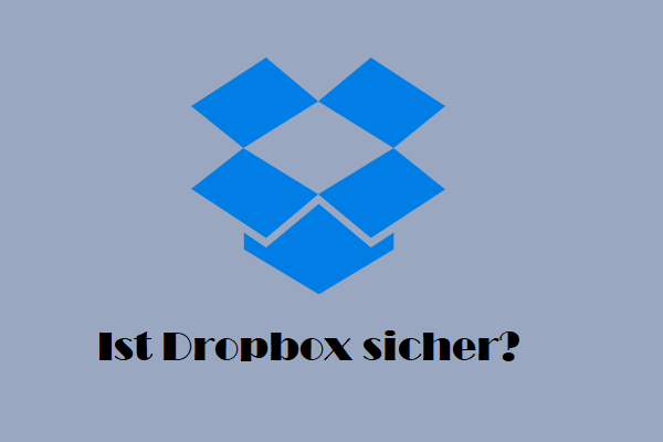 Ist Dropbox sicher oder sicher zu verwenden? Wie man Dateien schützen kann