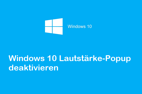 So deaktiviert man das Windows 10 Lautstärke-Popup [2025 Update]