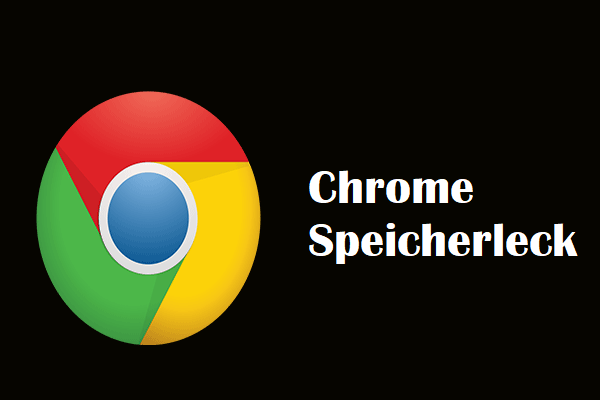 Was kann man tun, um das Google Chrome-Speicherleck in Windows 10 zu beheben?