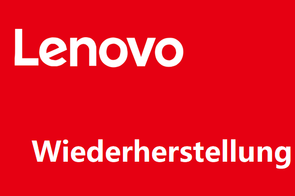 So führt man eine Lenovo-Wiederherstellung in Windows 10 durch
