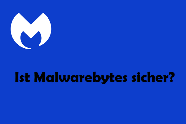 Ist Malwarebytes sicher für Windows? Hier ist, was man wissen muss
