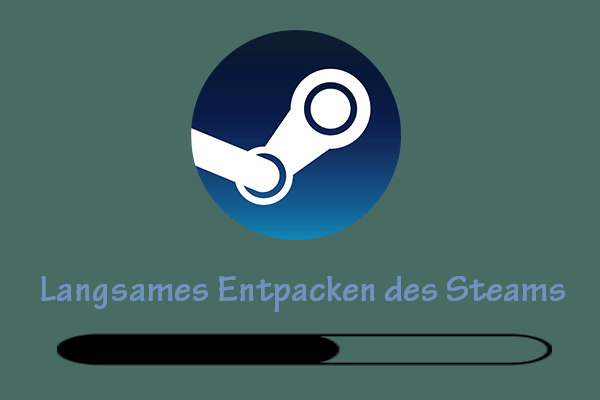 7 effektive Möglichkeiten zum langsamen Entpacken des Steams