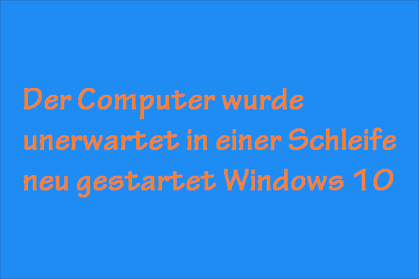 Windows 10 Fehler: Der Computer wurde unerwartet neu gestartet