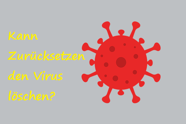 Anleitung: Kann Zurücksetzen den Virus löschen?