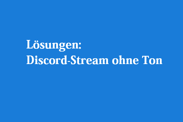 Discord-Stream ohne Ton? Mit 10 Lösungen behoben