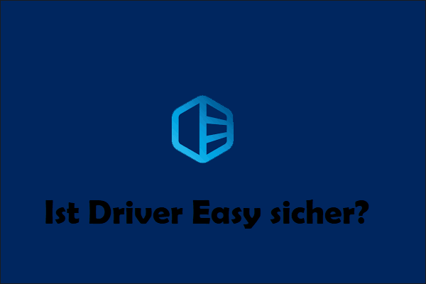 Ist Driver Easy sicher? Brauchen Sie es wirklich?
