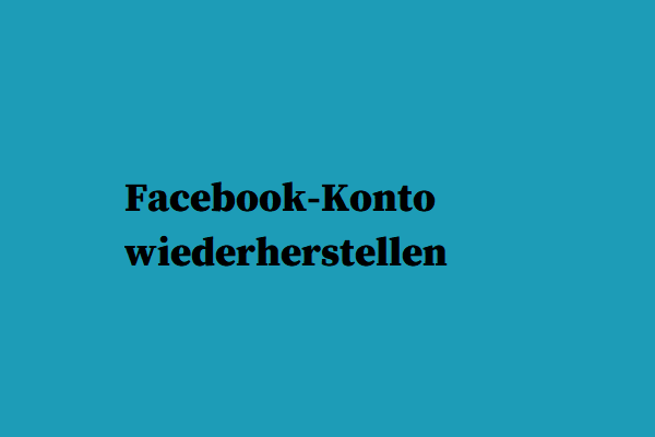 Facebook-Konto wiederherstellen: Wie Sie Ihr Facebook-Konto wiederherstellen