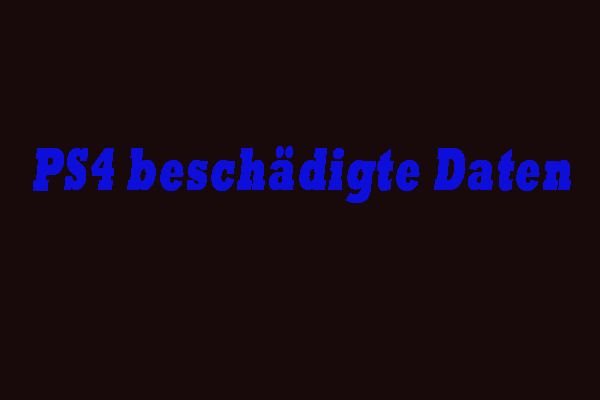 [2025] Wie man den Fehler PS4 Beschädigte Daten/Datenbank behebt