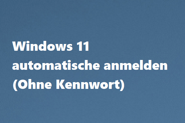 Windows 11 ohne Kennwort automatisch anmelden