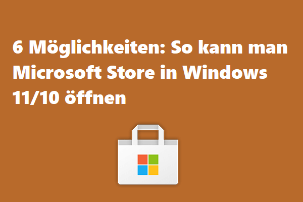 6 Wege: So kann man Microsoft Store in Windows 10/11 öffnen