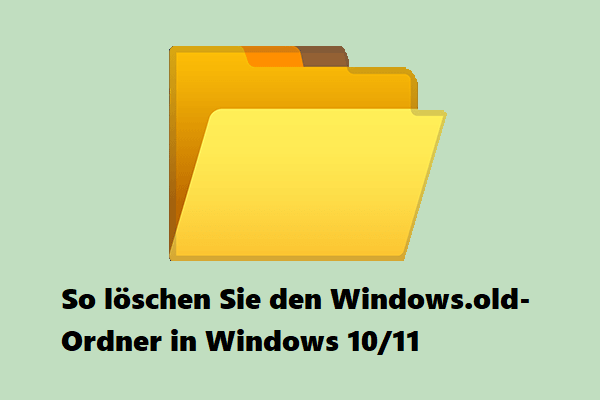 So löschen Sie den Windows.old-Ordner in Windows 10/11