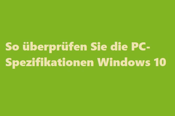 5 Wege: So überprüfen Sie die PC-Spezifikationen Windows 10