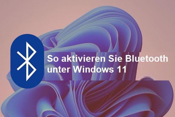 So schalten Sie Bluetooth unter Windows 11 ein [2 Wege]