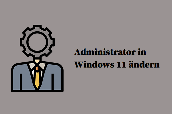 Wie ändert man den Administrator in Windows 11? (5 einfache Wege)