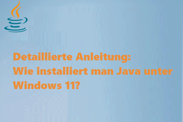 Detaillierte Anleitung: Wie installiert man Java unter Windows 11?