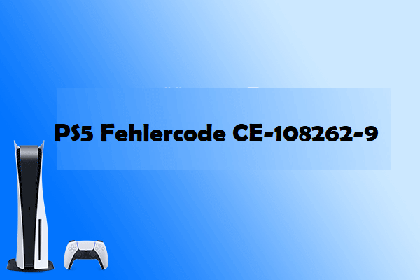 (6 Lösungen) PS5 Fehlercode CE-108262-9
