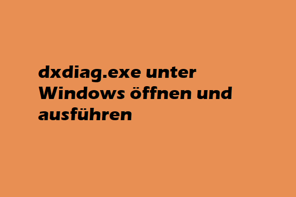 So öffnen und starten Sie dxdiag.exe unter Windows 10/11