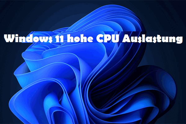 Praktikable Lösungen für die hohe CPU-Auslastung von Windows 11