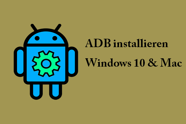 Wie installiert man ADB (Android Debug Bridge) unter Windows 10 & Mac