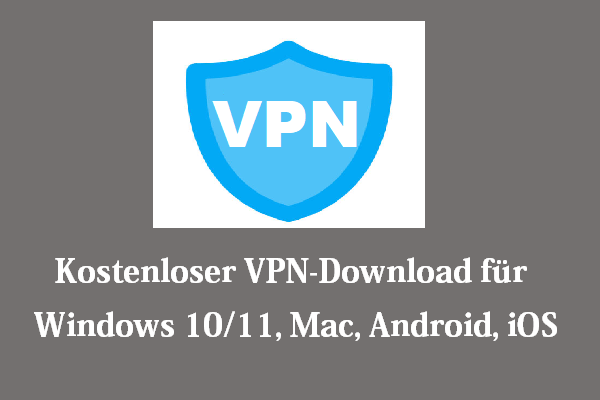 Kostenloser VPN-Download für Windows 10/11, Mac, Android, iOS