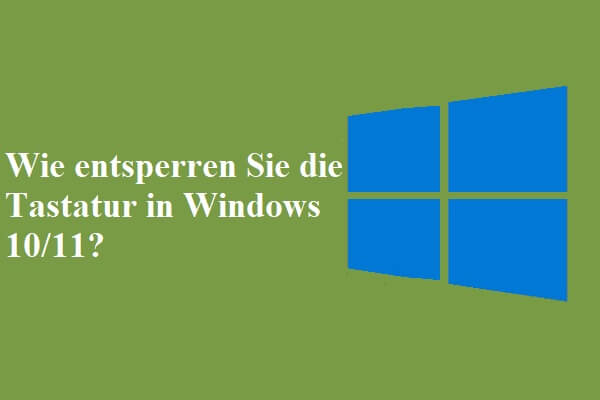 3 Wege: Wie entsperren Sie die Tastatur in Windows 10/11?