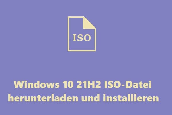 Windows 10 21H2 ISO-Datei herunterladen und installieren