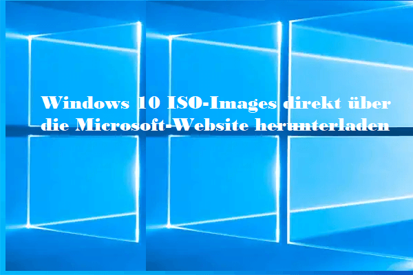 Windows 10 ISO-Images direkt über die Microsoft-Website herunterladen