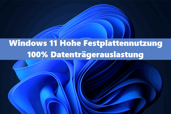 Beheben: Windows 11 Hohe Festplattennutzung | 100% Datenträgerauslastung