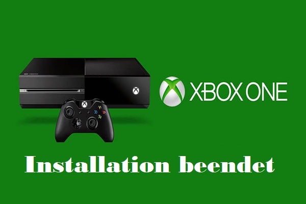 Xbox One Installation beendet - Top 9 Wege, um es zu beheben