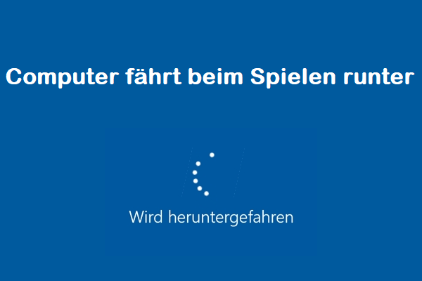 Computer fährt beim Spielen unter Windows 11/10/8/7 runter