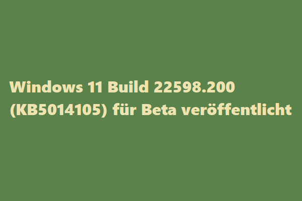 Windows 11 Build 22598.200 (KB5014105) für Beta veröffentlicht