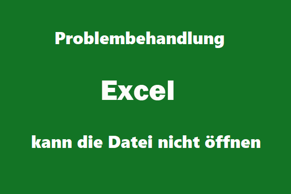 Excel öffnet Datei nicht | Beschädigte Excel-Datei reparieren