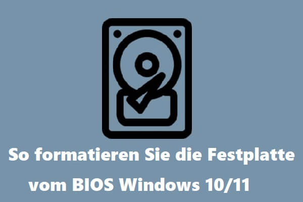 So formatieren Sie die Festplatte vom BIOS Windows 10/11