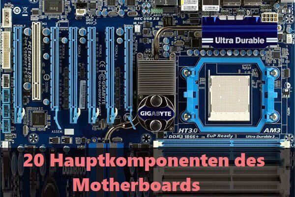 20 Hauptkomponenten des Motherboards und ihre Funktionen