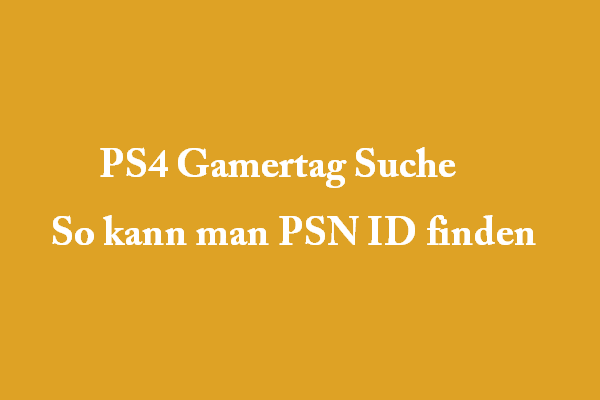 PS4 Gamertag Suche (Online/PS4 APP/Nicht offizielle Website)