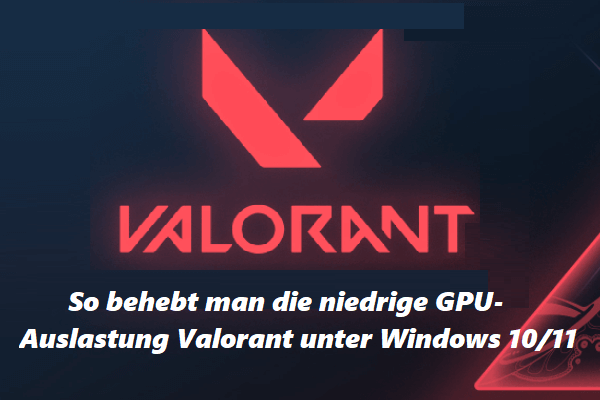 So behebt man die niedrige GPU-Auslastung Valorant Windows 10/11?