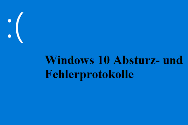 So zeigen Sie Windows 10 Absturz- und Fehlerprotokolle an